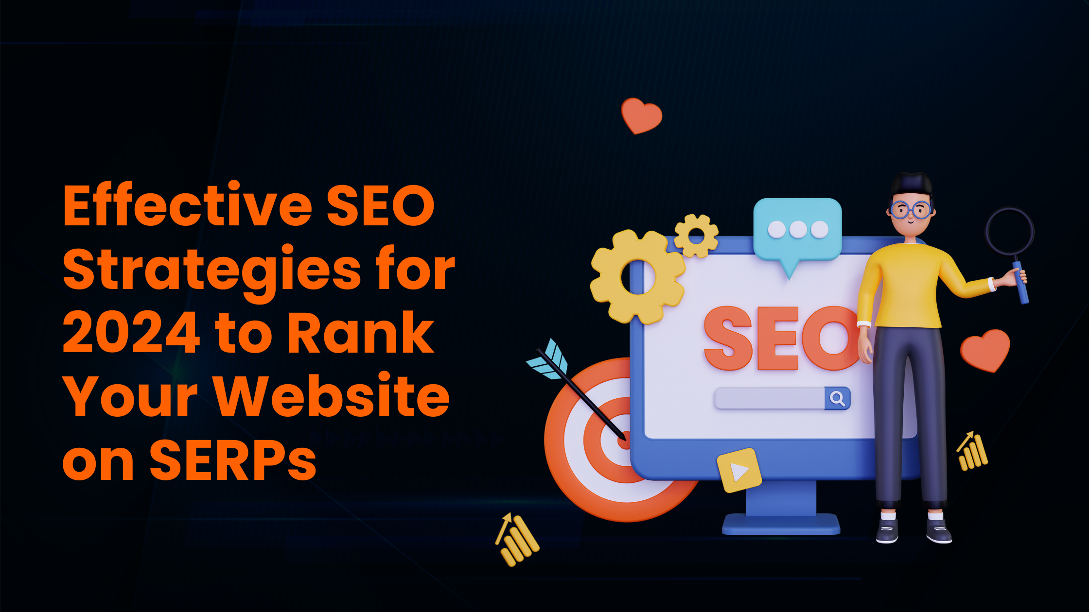 Effective SEO Strategies for 2024 to Rank Your Website on SERPs